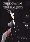 Shadows In The Hallways- Year 1