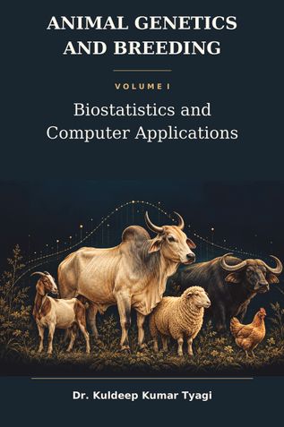 Animal Genetics and Breeding Volume I Biostatistics and Computer Applications