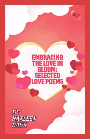 “Embracing the Love in Bloom: Selected Love Poems”