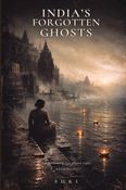 INDIA'S FORGOTTEN GHOSTS