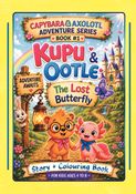 Capybara & Axolotl Adventure Series: Book #1