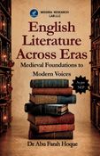 English Literature Across Eras: Medieval Foundations to Modern Voices