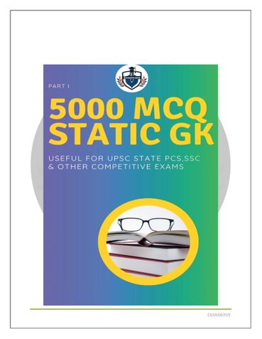 STATIC GK MCQ Part I : General Knowledge for UPSC,SSC STATE PCS & Competitive Exams