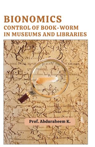 Bionomics, Control of Book-Worm in Museums and Libraries