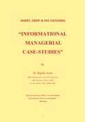 Short Crisp & Eye Catching “Informational Managerial Case-Studies