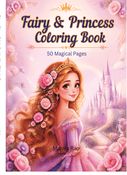 Fairy and Princess Coloring Book for Kids – 50 Magical Pages