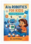 AI & ROBOTICS FOR KIDS Including Arduino