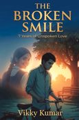 The Broken Smile: 7 Years of Unspoken Love (A Slice-of-Life Romance Graphic Novel)