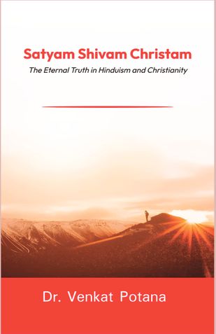 Satyam Shivam Christam: The Eternal Truth in Hinduism and Christianity