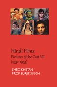 Hindi Films: Pictures of the Cast VII (1952-1953)
