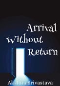 Arrival Without Return