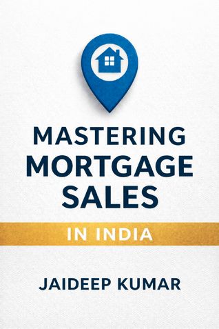 Mastering Mortgage Sales In India