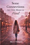 Some Connections Are Only Meant to Heal