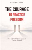 The Courage to Practice Freedom