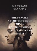 The Fragile Architecture of Mind : Understanding Dissociation and Identity