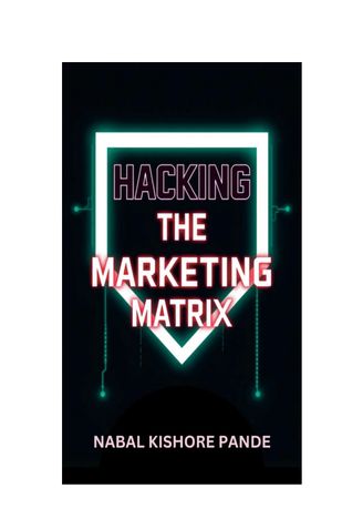 Hacking the Marketing Matrix