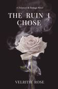 The Ruin I Chose