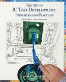 The Art of IC Test Development: Principles and Practices