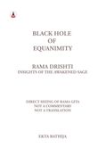 Black Hole of Equanimity: Rama Drishti