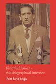 Khurshid Anwar - Autobiographical Interview