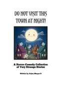 DO NOT VISIT THIS TOWN AT NIGHT!