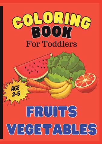 Fruits and Vegetables Coloring Book for Toddlers