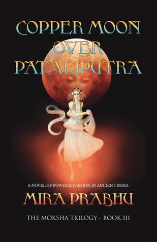Copper Moon Over Pataliputra (The Moksha Trilogy #3)
