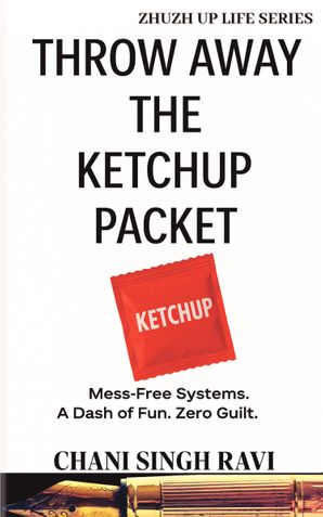 Throw Away The Ketchup Packet