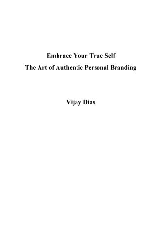 Embrace Your True Self: The Art of Authentic Personal Branding