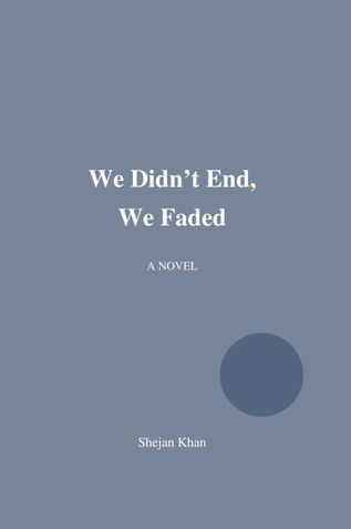 We Didn't End, We Faded
