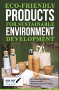 Eco-friendly Products for  Sustainable Environment  Development