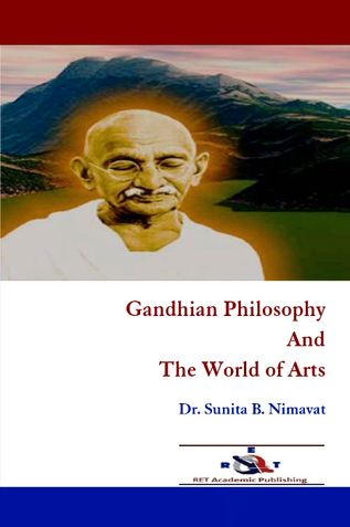 Gandhian Philosophy And The World of Arts