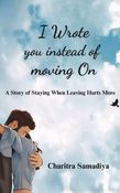 I Wrote You Instead of Moving On