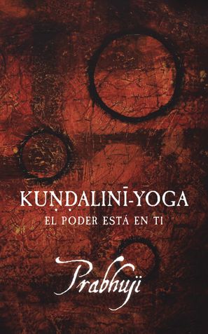 Kundalini Yoga: El poder está en ti (SpSo)