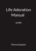Life Adoration Manual  (LAM)