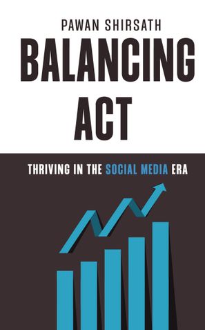 Balancing Act: Thriving in the Social Media Era