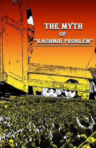 The MYTH of "Kashmir Problem"