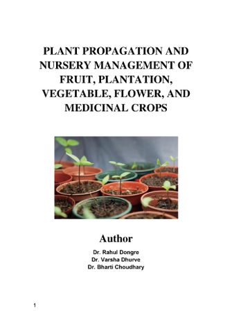 PLANT PROPAGATION AND  NURSERY MANAGEMENT OF  FRUIT, PLANTATION,  VEGETABLE, FLOWER, AND  MEDICINAL CROPS
