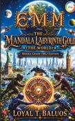 EMM (Earth) (Moon) (Mars) The Mandala Labyrinth Gold (The World) Middle Grade (MG) Edition (Book-1)