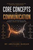 Core Concepts Of Communication