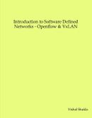 Introduction to Software Defined Networking - OpenFlow & VxLan