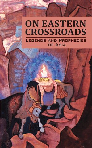 On Eastern Crossroads (Legends and Prophecies of Asia)
