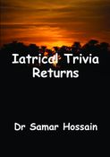 "Iatrical Trivia Returns"     By Dr Samar Hossain