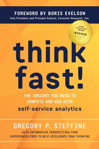 Think Fast! The Insight You Need to Compete and Win With Self-Service Analytics