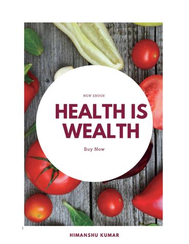 Health is Wealth By Himanshu Kumar