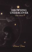 Drowning Undercover - The Child