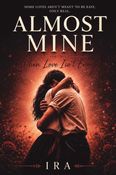 ALMOST MINE - When Love Feels Real but isn't Enough