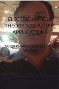 ELECTRIC VEHICLE THEORY FOR FUTURE APPLICATIONS