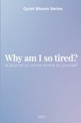 Why Am I So Tired?