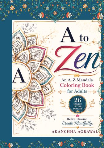 A to Zen: An A–Z Mandala Coloring Book for Adults